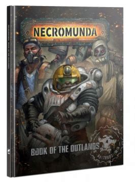 games and scenarios but with a Necromunda. . Necromunda book of the outlands pdf